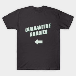 Quarantine Buddies 2.0 (right arrow) T-Shirt